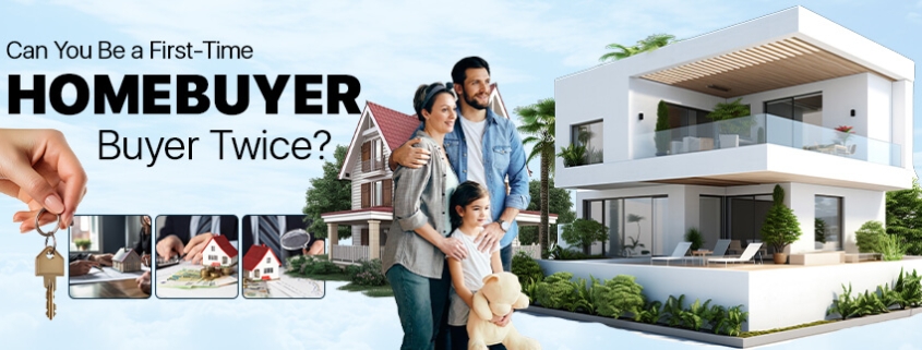 Can you be a First Time Home Buyer Twice?