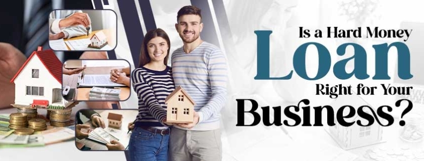 Is a Hard Money Loan Right for Your Business?