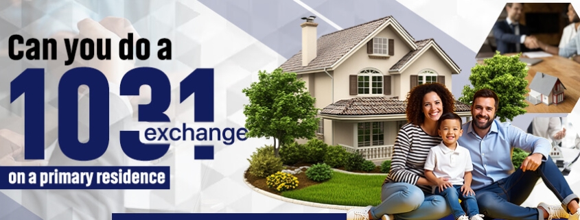 Can You Do a 1031 Exchange on a Primary Residence?