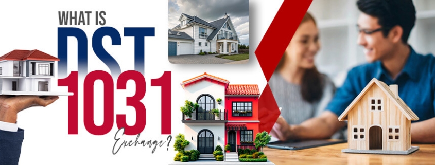 What is DST 1031 Exchange