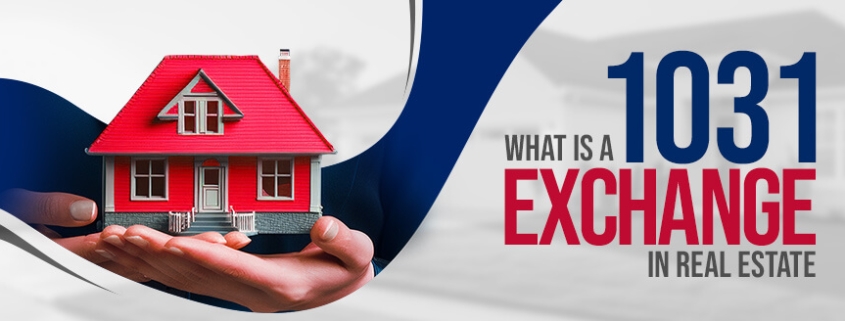 What is a 1031 Exchange in Real Estate