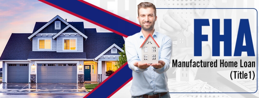 FHA Title 1 Manufactured Home Loan